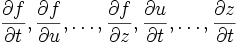 \frac{\partial f}{\partial t}, \frac{\partial f}{\partial u}, \dots, \frac{\partial f}{\partial z}, \frac{\partial u}{\partial t}, \dots, \frac{\partial z}{\partial t}