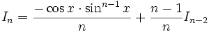 I_n=\frac{-\cos x\cdot \sin^{n-1} x}{n}+\frac{n-1}{n}I_{n-2}  