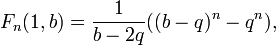 F_n(1,b)=\frac{1}{b-2q}((b-q)^n-q^n),