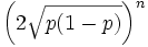 \left(2 \sqrt{p(1-p)} \right)^n