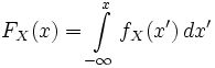 F_X(x) = \int\limits_{-\infty}^x f_X(x')\, dx'