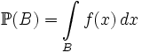 \mathbb{P}(B) = \int\limits_{B} f(x)\, dx