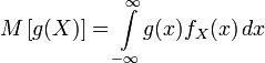 M\left[g(X)\right] = \int\limits_{-\infty}^{\infty}\!g(x) f_X(x)\, dx