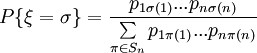 P\{\xi=\sigma\}=\frac{p_{1\sigma(1)}...p_{n\sigma(n)}}{\sum\limits_{\pi \in S_n}p_{1\pi(1)}...p_{n\pi(n)}}