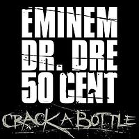 Обложка сингла «Crack a Bottle» (Eminem вместе с Dr. Dre и 50 Cent, 2008)