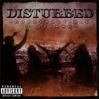 Обложка альбома «Indestructible in Germany» (Disturbed, 2008)