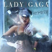 Обложка альбома «Hitmixes» (Леди Гаги, 2009)