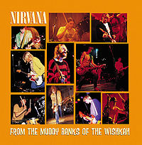Обложка альбома «From the Muddy Banks of the Wishkah» (Nirvana, 1996)