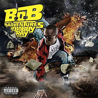 Обложка альбома «B.o.B Presents: The Adventures of Bobby Ray» (B.o.B, 2010)