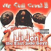 Обложка альбома «We Still Crunk!!» (Lil Jon & the East Side Boyz, 2000)
