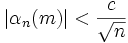 \left| \alpha_n(m) \right| &amp;lt; \frac{c}{\sqrt{n}}