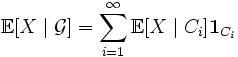 \mathbb{E}[X \mid \mathcal{G}] = \sum_{i=1}^{\infty} \mathbb{E}[X \mid C_i] \mathbf{1}_{C_i}