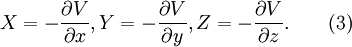 X = - \frac{\partial V}{\partial x}, Y = - \frac{\partial V}{\partial y}, Z = - \frac{\partial V}{\partial z}.\qquad(3)