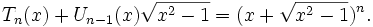 T_n(x) + U_{n-1}(x)\sqrt{x^2-1} = (x + \sqrt{x^2-1})^n.