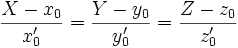 \frac{X-x_0}{x_0'} = \frac{Y-y_0}{y_0'} = \frac{Z-z_0}{z_0'}