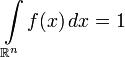 \int\limits_{\mathbb{R}^n}f(x)\, dx = 1
