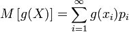 M\left[g(X)\right] = \sum\limits_{i=1}^{\infty} g(x_i) p_i