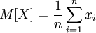 M[X] = \frac{1}{n} \sum\limits_{i=1}^n x_i