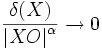 \frac{\delta (X) }{ \left| X O \right|^{\alpha}} \to 0