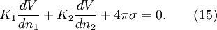 K_1\frac{dV}{dn_1} + K_2\frac{dV}{dn_2} + 4\pi\sigma = 0.\qquad(15)